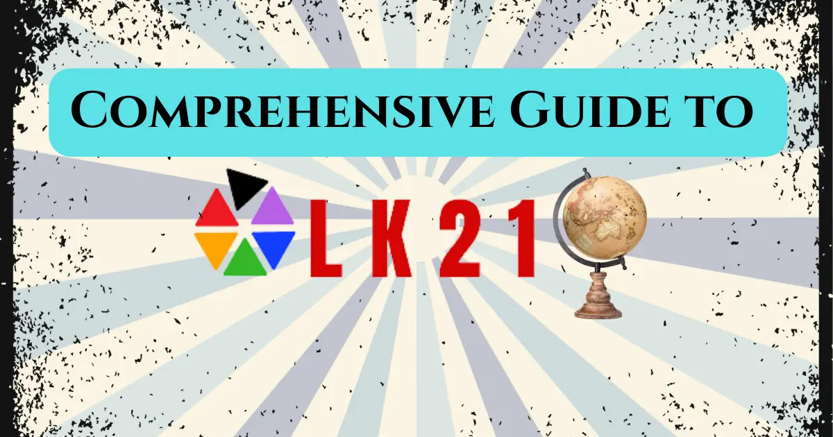 unlocking streaming universe your comprehensive guide to lK21