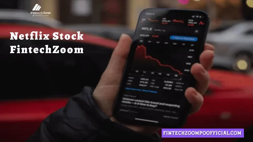 Netflix Stock FintechZoom: How is NFLX Performing in 2024?