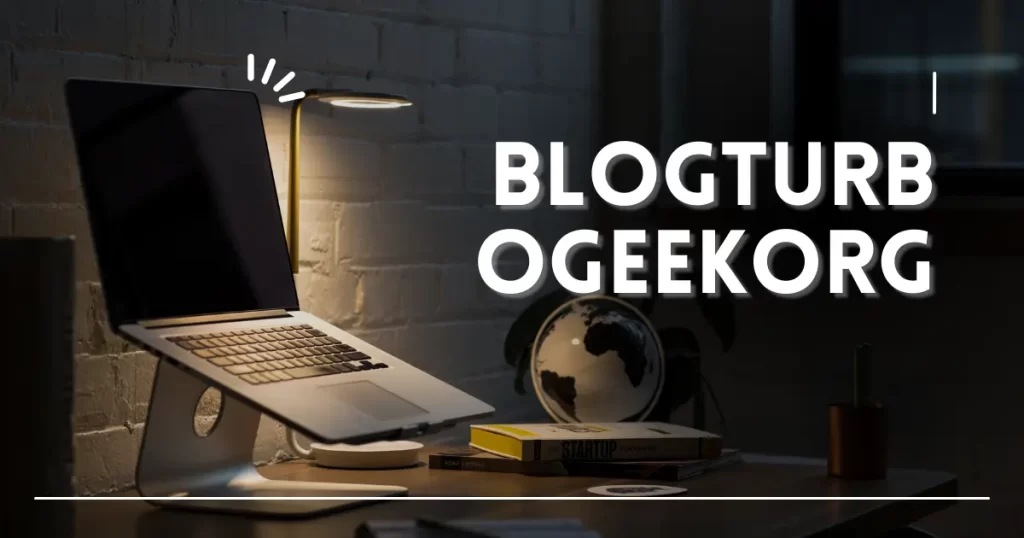 BlogTurbogeekorg: Revolutionizing the Tech Blogosphere