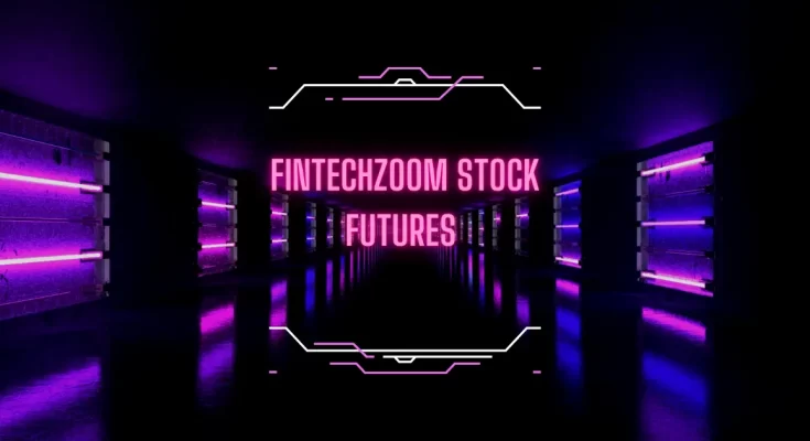 FintechZoom Stock Futures